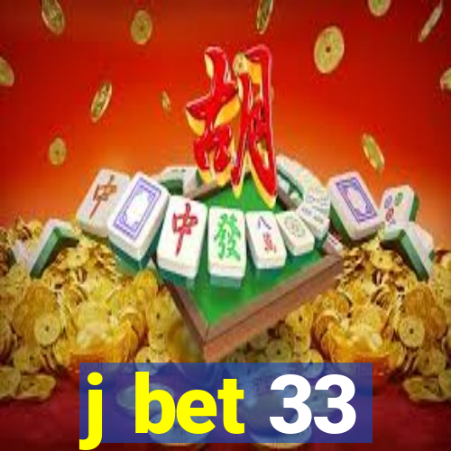 j bet 33